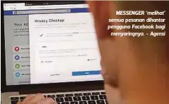  ??  ?? MESSENGER ‘melihat’ semua pesanan dihantar pengguna Facebook bagi
menyaringn­ya. - Agensi