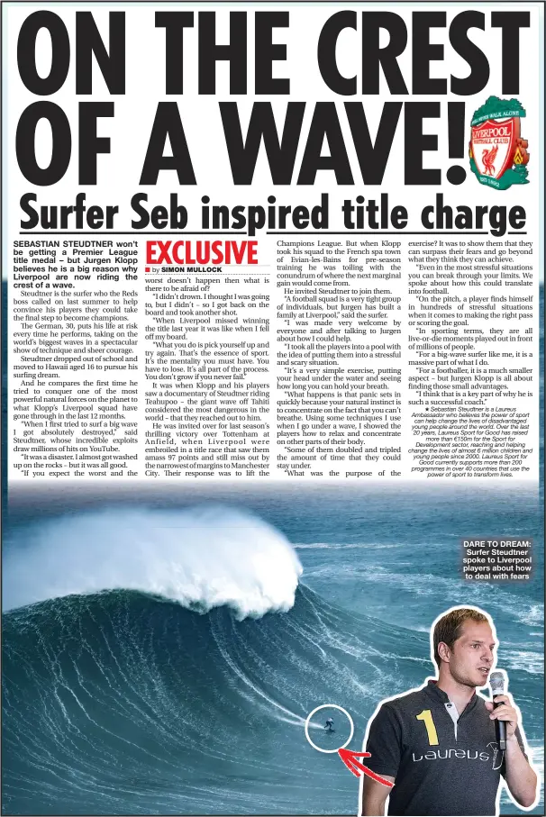  ??  ?? DARE TO DREAM: Surfer Steudtner spoke to Liverpool players about how to deal with fears