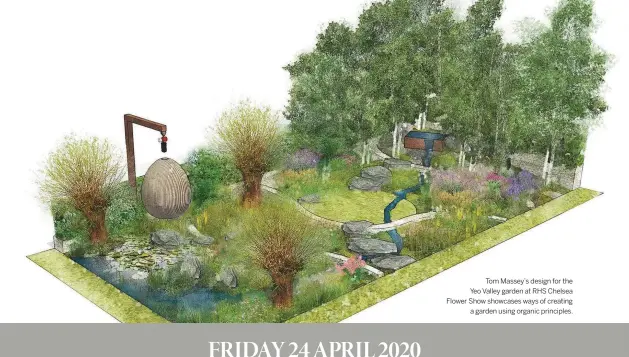  ??  ?? Tom Massey’s design for the Yeo Valley garden at RHS Chelsea Flower Show showcases ways of creating a garden using organic principles.
