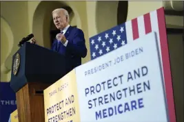  ?? PATRICK SEMANSKY — THE ASSOCIATED PRESS FILE ?? President Joe Biden speaks about his administra­tion's plans to protect Social Security and Medicare and lower healthcare costs on Feb. 9at the University of Tampa in Tampa, Fla.