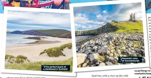  ??  ?? 2 The perfect beach at Sandwood in Scotland 3 Romantic ruins at Dunstanbur­gh