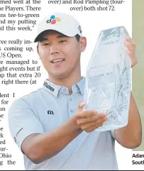  ??  ?? Adam Scott’s short game showed promise at the Players Championsh­ip, won by little-known South Korean Si Woo Kim (left)..