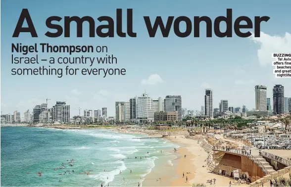  ??  ?? BUZZING
Tel Aviv offers fine
beaches and great
nightlife