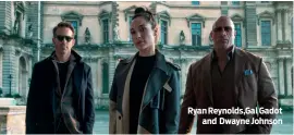  ?? ?? Ryan Reynolds,Gal Gadot and Dwayne Johnson