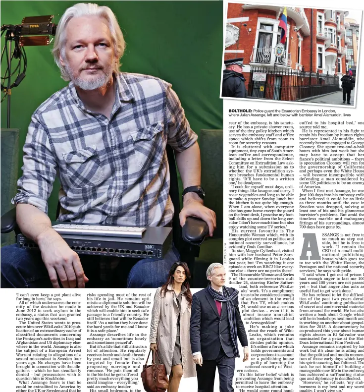  ??  ?? BOLTHOLE: BOLTHOLE P Police li guard dh the E Ecuadorian d i Eb Embassy iL in London, d where Julian Assange, left and below with barrister Amal Alamuddin, lives