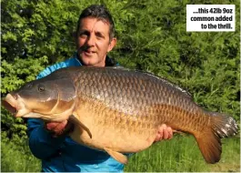  ??  ?? ...this 42lb 9oz common added to the thrill.