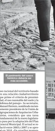  ?? ?? El pavimento del casco histórico debería ser más accesible.