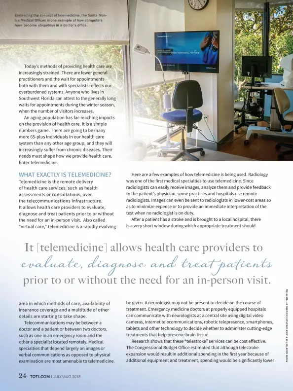  ??  ?? Embracing the concept of telemedici­ne, the Santa Monica Medical Offices is one example of how computers have become ubiquitous in a doctor’s office.