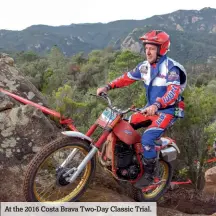  ??  ?? At the 2016 Costa Brava Two-Day Classic Trial.