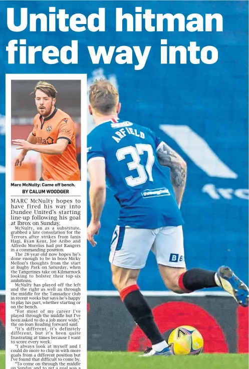  ??  ?? Marc McNulty: Came off bench.
United substitute Marc McNulty bursts through a gap in the Rangers defence