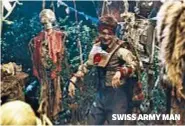  ??  ?? SWISS ARMY MAN