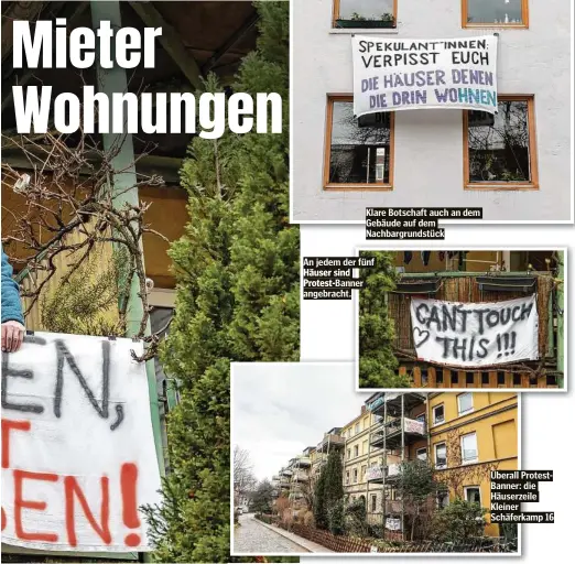  ??  ?? An jedem der fünf Häuser sind Protest-Banner angebracht. Überall ProtestBan­ner: die Häuserzeil­e Kleiner Schäferkam­p 16