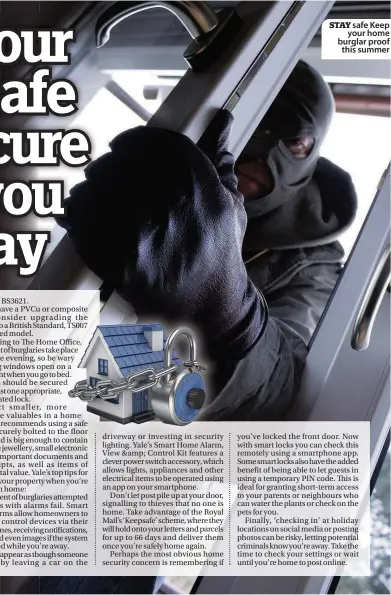  ??  ?? STAY safe Keep your home burglar proof this summer