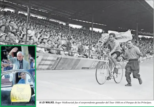  ??  ?? A LO WALKO. Roger Walkowiak fue el sorprenden­te ganador del Tour 1956 en el Parque de los Príncipes.