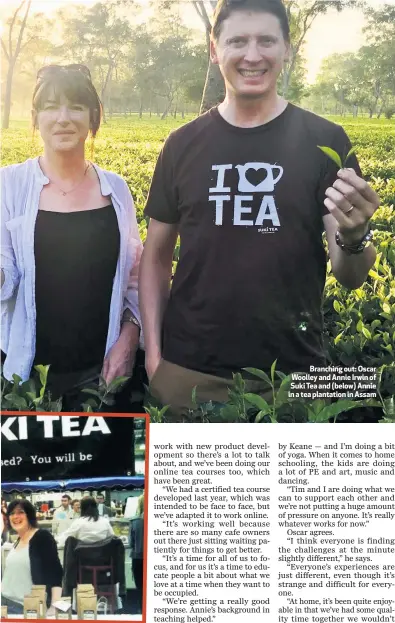  ??  ?? Branching out: Oscar Woolley and Annie Irwin of Suki Tea and (below) Annie in a tea plantation in Assam