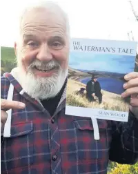  ??  ?? Sean Wood with his new book ‘The Waterman’s Tale’