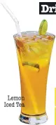  ??  ?? Lemon Iced Tea