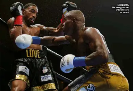  ??  ?? LOVE HURTS: The heavy punches of Quillin have an impact