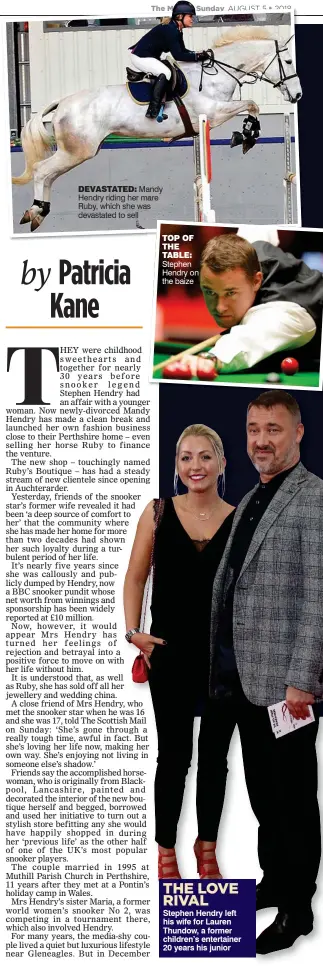  ??  ?? THE LOVE RIVAL Stephen Hendry left his wife for Lauren Thundow, a former children’s entertaine­r 20 years his junior
DEVASTATED: Mandy Hendry riding her mare Ruby, which she was devastated to sell TOP OF THE TABLE: Stephen Hendry on the baize