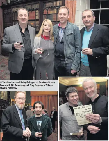  ??  ?? Tom Fanthom and Kathy Gallagher of Newtown Drama Group with Bill Armstrong and Shay Brennan of Village Players Rathnew.
Don Bagley, director and Keith Hennigan, producer from Wizbang who are presenting ‘The Farewell Supper’.
Gavin Hennessy and Barry...