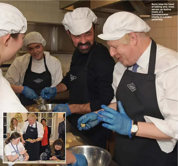  ?? Pictures: DAVE BENETT ?? Boris tries his hand at baking and, inset, serves up festive treats at a homelessne­ss charity in London yesterday