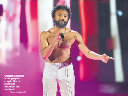  ?? Photo / Invision/AP ?? Childish Gambino is bringing his cryptic Pharos festival to Auckland this weekend.