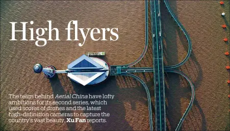  ?? PHOTOS PROVIDED TO CHINA DAILY ?? A still image from the documentar­y Aerial China of the Hangzhou Bay Bridge and its offshore platform, once a constructi­on base and now a tourist attraction.