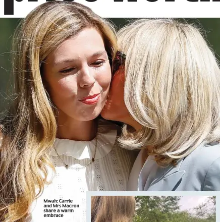  ?? ?? Mwah: Carrie and Mrs Macron share a warm embrace