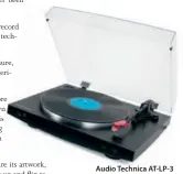  ??  ?? Audio Technica AT-LP-3 $399.99 Available at Records on Wheels