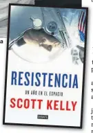  ??  ?? Scott Kelly relata su experienci­a en la EEI en su autobiogra­fía
