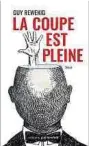  ?? ?? Guy Rewenig:
«La coupe est pleine», éditions guy binsfeld, 256 pages, 22 euros.