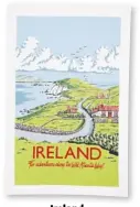  ??  ?? Ireland “For adventures along the Wild Atlantic Way!”
