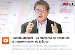  ?? ERNESTO MUÑOZ ?? EN UN video difundido ayer, Ricardo Monreal dice: “Ahora decidí subordinar la aspiración personal, legítima, al interés colectivo de un cambio de régimen”