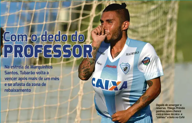  ?? Gustavo Oliveira/Londrina Esporte Clube ?? Depois de amargar a reserva, Thiago Primão ganhou nova chance com o novo técnico e “comeu” a bola no Café