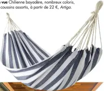  ??  ?? Artiga.
Miniprix Hamac en coton, 280 x 80 cm, 9,99 €, Conforama.