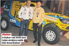  ??  ?? Utolsó
A Dakar-rali 2019-ben talán utoljára zajlik Dél-Amerikában