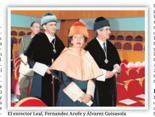  ??  ?? El exrector Leal, Fernandez Arufe y Álvarez Guisasola