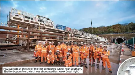  ?? ?? HS2 workers at the site of the first completed tunnel near Southam, Stratford-upon-Avon, which was showcased last week (inset right)