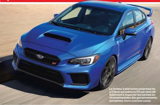  ?? PHOTO COURTOISIE SUBARU ?? Le moteur à plat turbocompr­essé de 2,5 litres qui anime la STI parvient difficilem­ent à respecter les normes environnem­entales des gouverneme­nts européens.