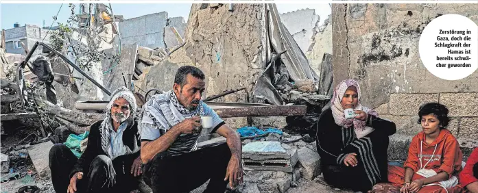  ?? ?? Zerstörung in Gaza, doch die Schlagkraf­t der Hamas ist bereits schwächer geworden