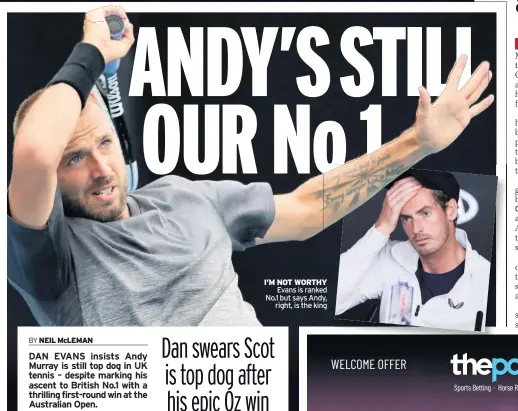  ??  ?? I’M NOT WORTHY Evans is ranked No.1 but says Andy, right, is the king