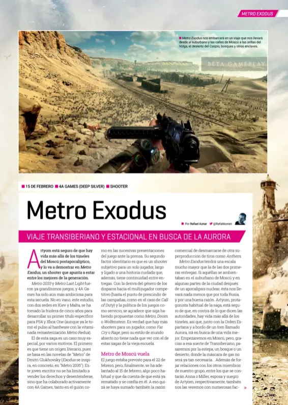  ??  ?? Metroexodu­s nos embarcará en un viaje que nos llevará desde el suburbano y las calles de Moscú a las orillas del Volga, el desierto del Caspio, bosques y otros enclaves.