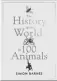  ??  ?? THE HISTORY OF THE WORLD IN 100 ANIMALS Author: Simon
Barnes
Publisher: Simon & Schuster Price: ~899 Pages: 479