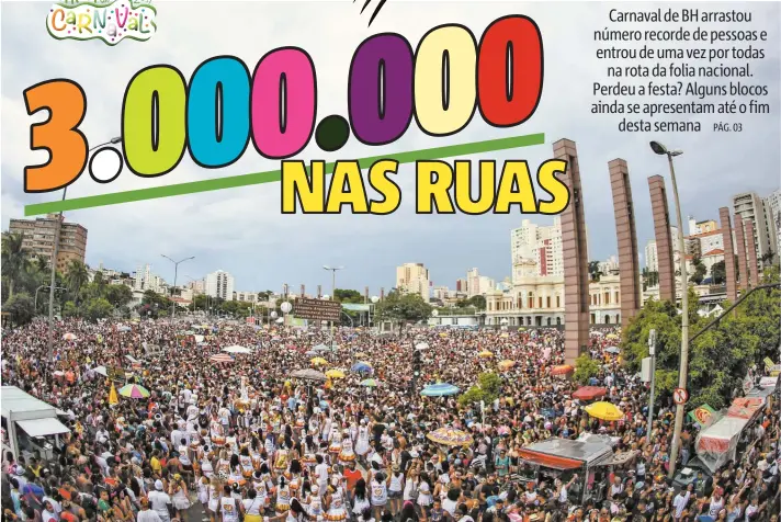  ?? | CRISTIANE MATTOS/FUTURA PRESS ?? Desfile do bloco Baianas Ozadas reuniu cerca de 500 mil pessoas na Praça da Estação, na última segunda-feira
