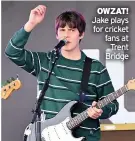  ??  ?? OWZAT! Jake plays for cricket fans at Trent Bridge
Saturday Night, Sunday Morning by Jake Bugg is out now.