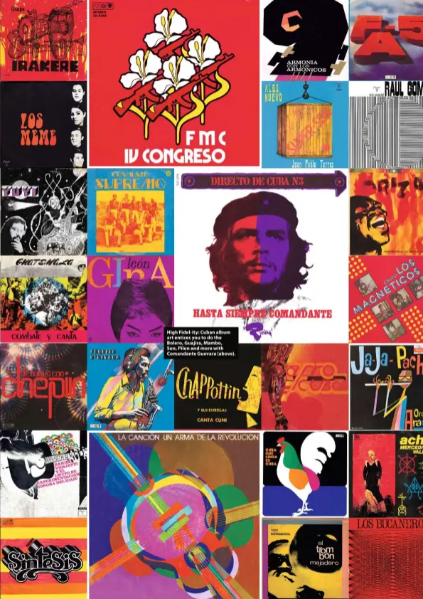  ??  ?? High Fidel-ity: Cuban album art entices you to do the Bolero, Guajira, Mambo, Son, Pilon and more with Comandante Guevara (above).