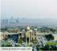  ?? ?? Dibba Al Hosn Hospital, UAE