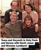  ?? ?? Tessa and Gwyneth in Only Fools and Horses with David Jason and Nicholas Lyndhurst