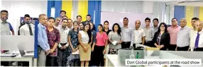  ??  ?? Dart Global participan­ts at the road show