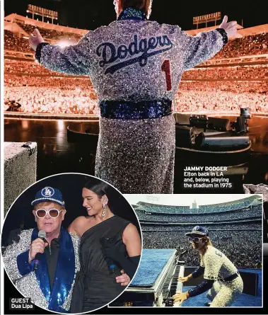  ?? ?? GUEST Dua Lipa
JAMMY DODGER Elton back in LA and, below, playing the stadium in 1975